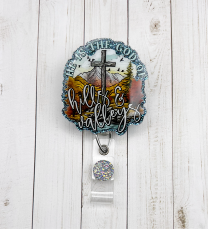 He Is The God Of Hills & Valleys Badge Reel