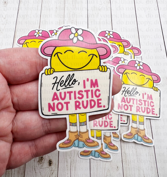 Hello, I’m Autistic Not Rude Sticker